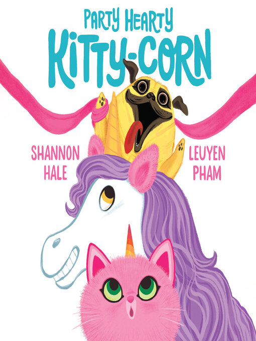 Title details for Party Hearty Kitty-Corn by Shannon Hale - Available